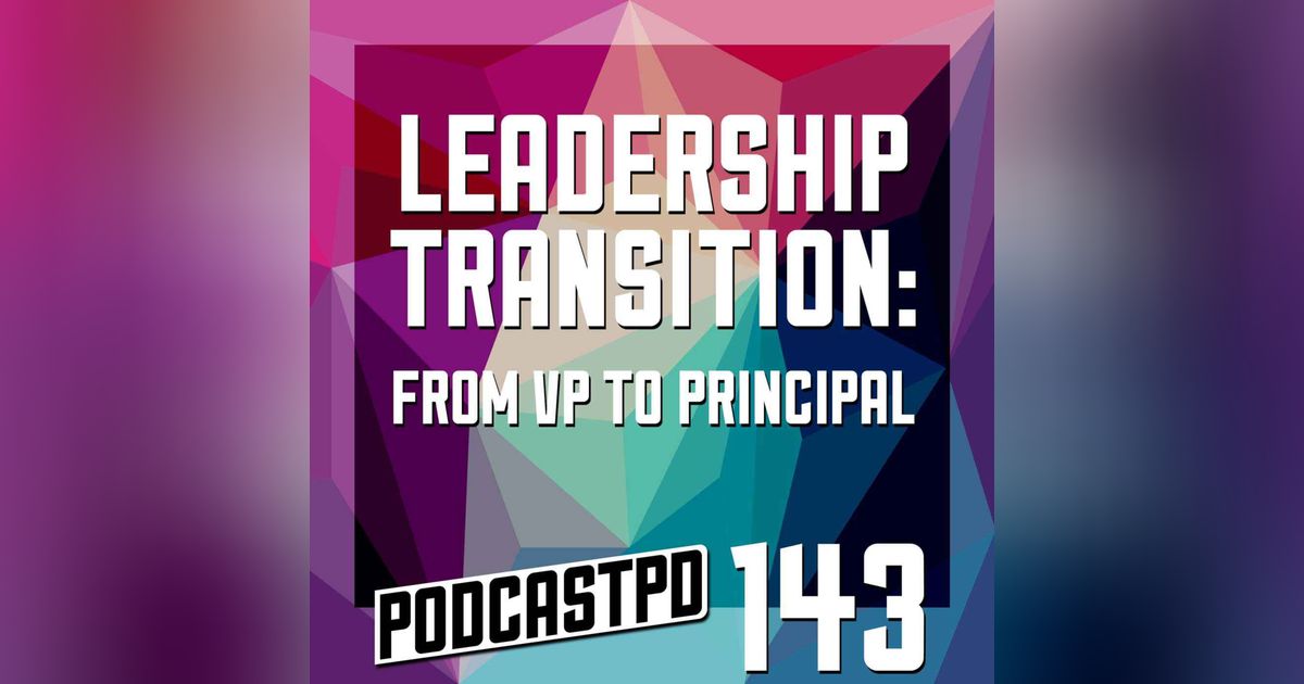 Leadership Transition: From VP to Principal - PPD143