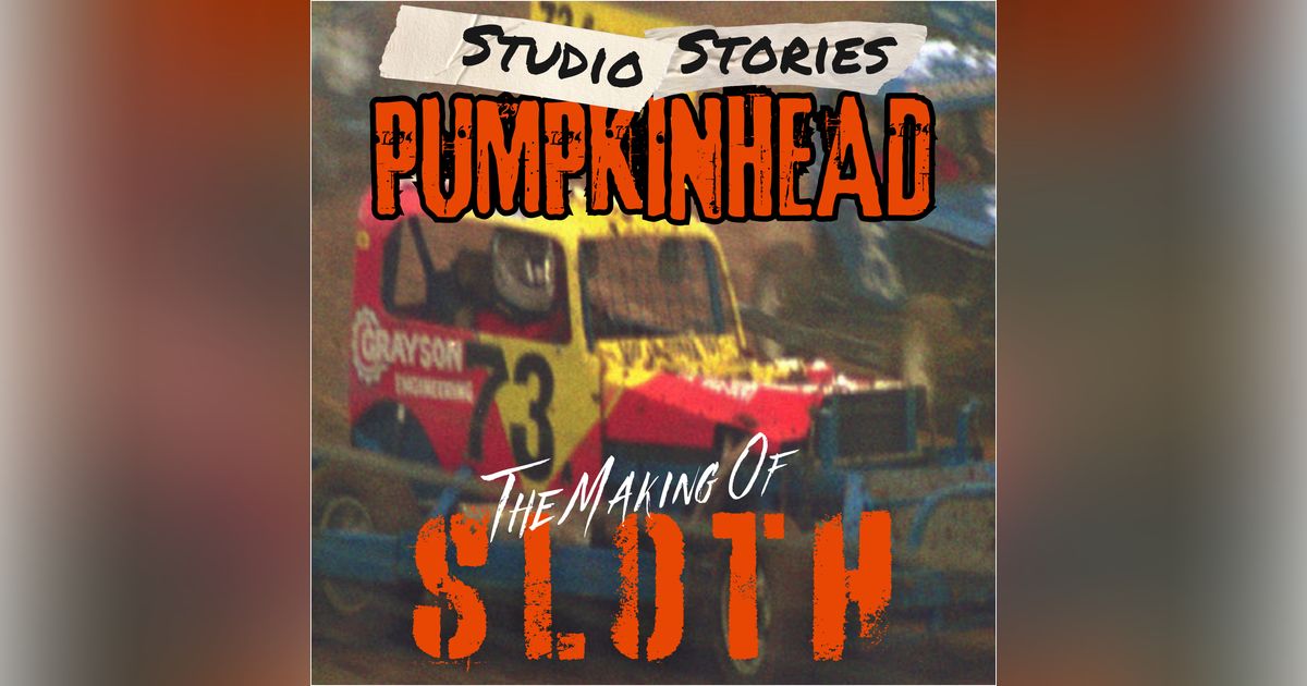 Pumpkinhead - Sloth w/Brent Milligan, Jason Peters and Aaron Hogg
