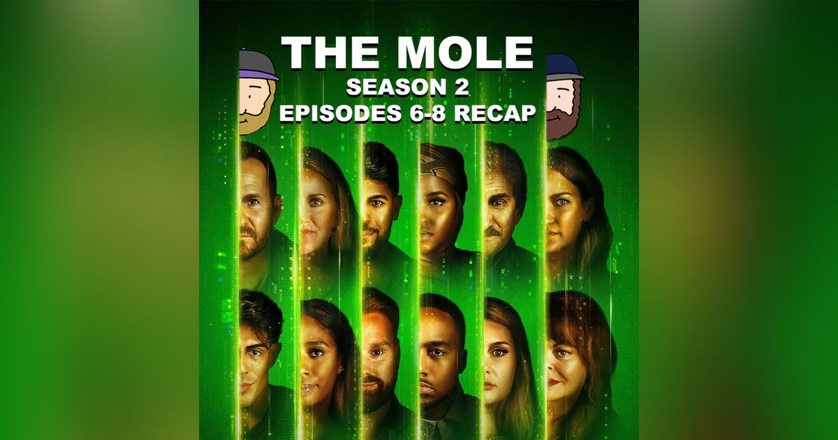 The Mole Season 2 Week 2 (Episodes 6 - 8) Recap