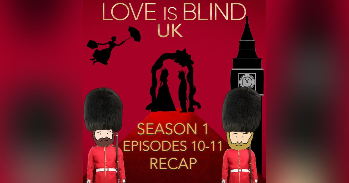 Love Is Blind UK Season 1 Episodes 10 & 11 | Season Finale Recap