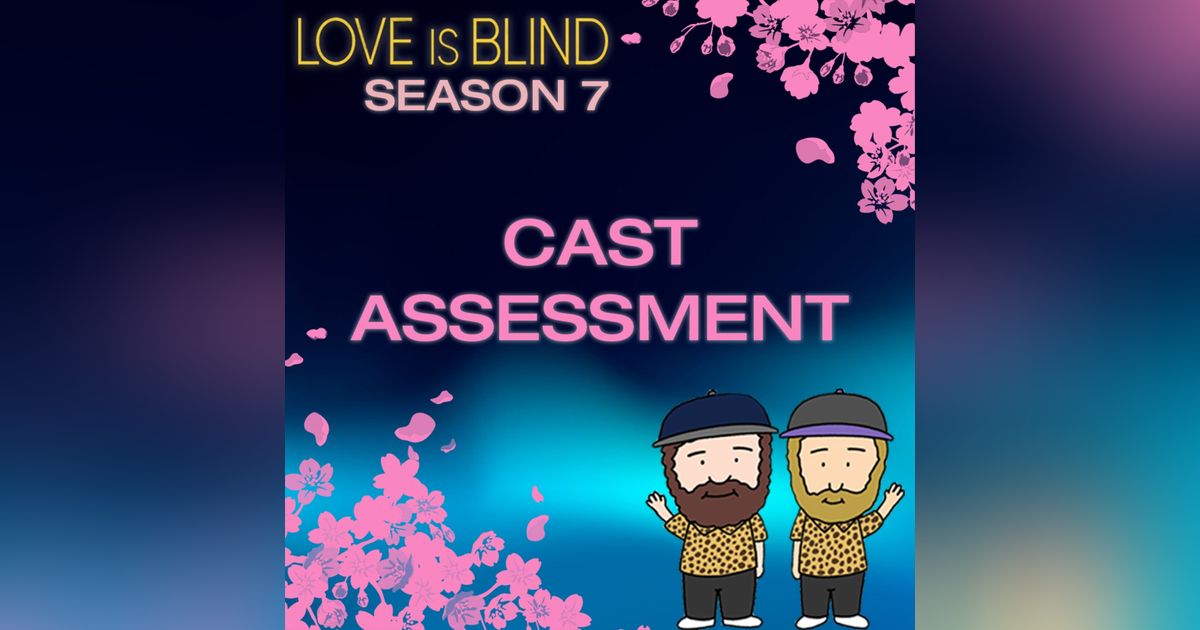 Love Is Blind Season 7 (DC) Cast Assessment
