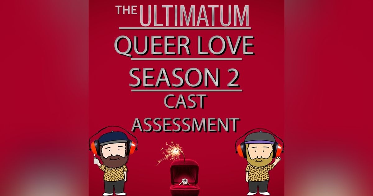 The Ultimatum Queer Love Season 2 Cast Assessment