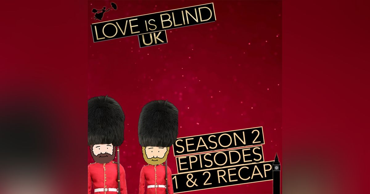 Love Is Blind UK Season 2 Episodes 1 & 2 | Premiere Recap