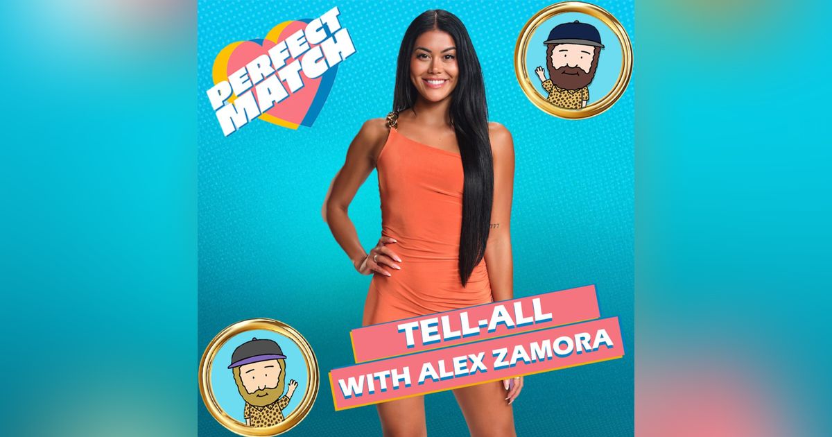 Perfect Match Season 3 Tell-All Interview With Alex Zamora
