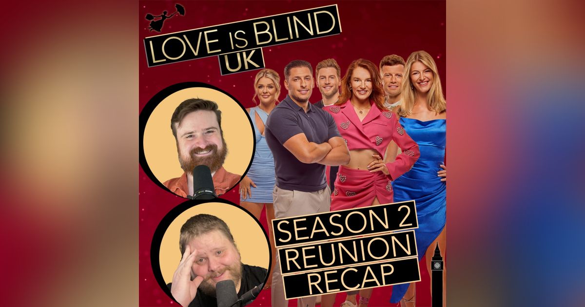 Love Is Blind UK Season 2 Reunion Recap