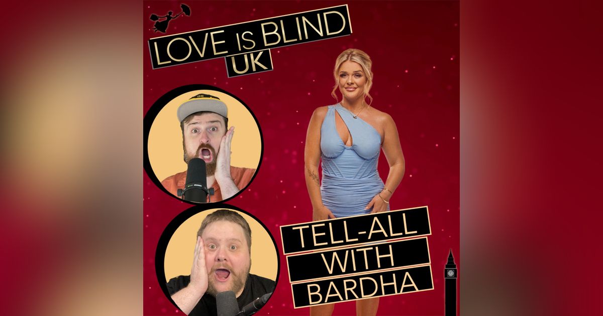 Love Is Blind UK Season 2 Tell-All Interview With Bardha Krasniqi