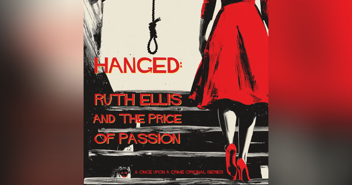 Hanged: Ruth Ellis and The Price of Passion