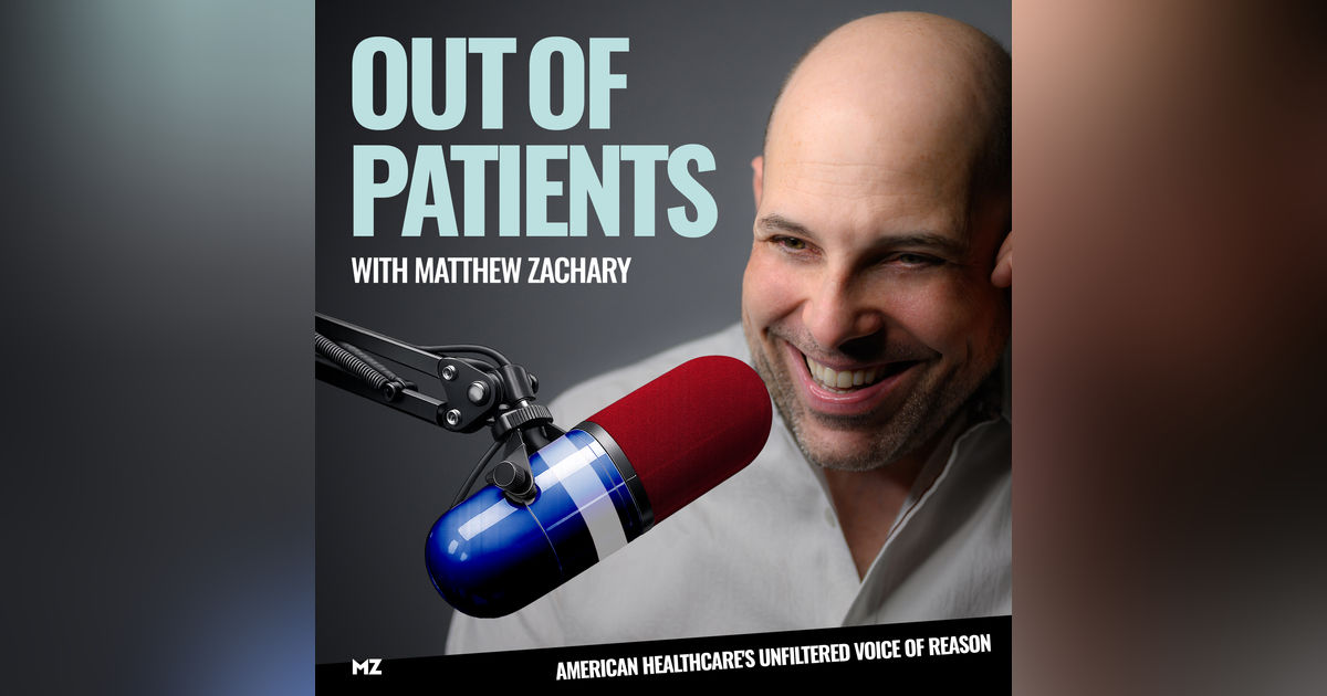 Out of Patients with Matthew Zachary