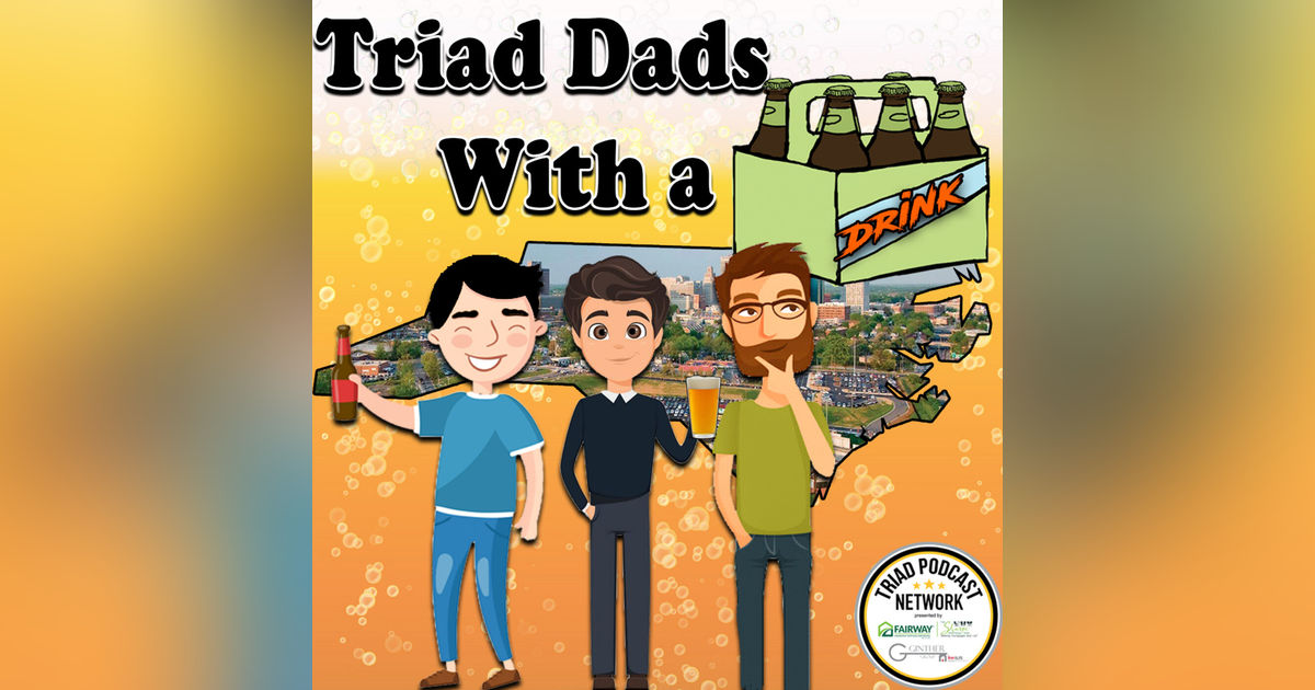 Triad Dads With A Drink - SOMEONE STOLE OUR BEER MID-SHOW!