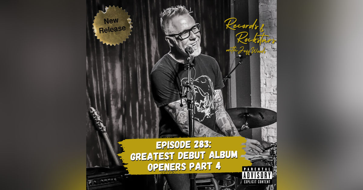 283: Greatest Debut Album Openers Part 4 283: Greatest Debut Album Openers Part 4