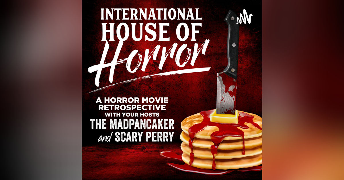 The International House of Horror Podcast