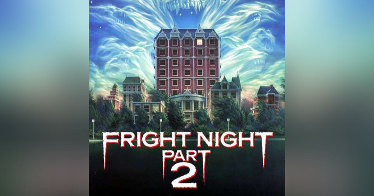 31 Days of Horror, 2022: Fright Night Part 2 (1988) 31 Days of Horror, 2022: Fright Night Part 2 (1988)