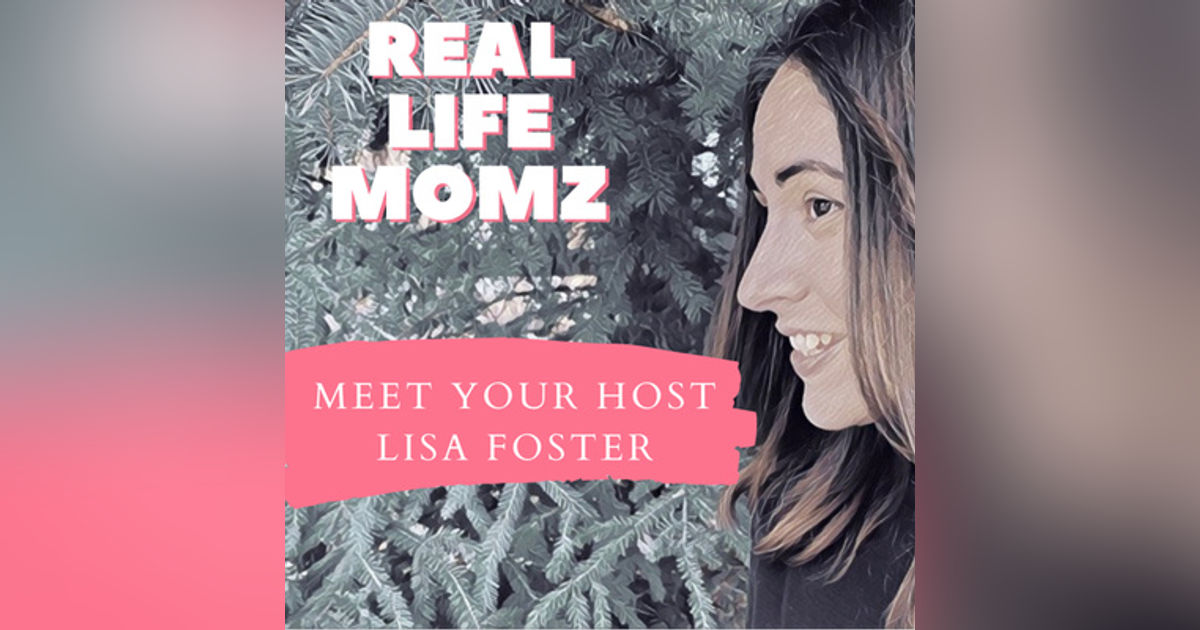 Meet Your Host Of Real Life Momz, Lisa Foster