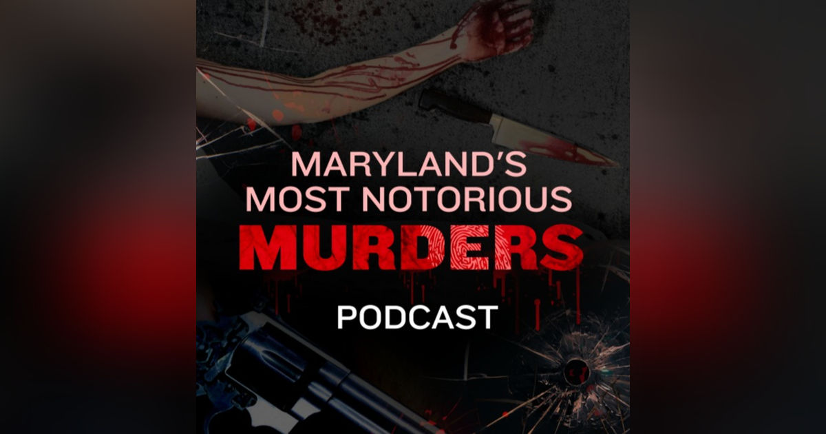 Maryland's Most Notorious Murders