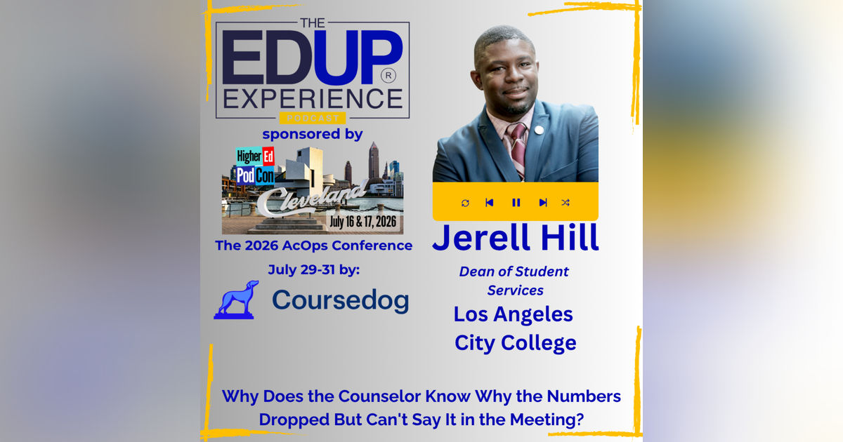Why Does the Counselor Know Why the Numbers Dropped But Can't Say It in the Meeting? - with Jerell Hill, Dean of Student Services, Los Angeles City College Why Does the Counselor Know Why the Numbers Dropped But Can't Say It in the Meeting? - with Jerell Hill, Dean of Student Services, Los Angeles City College