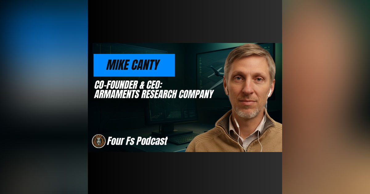 Leadership Under Pressure: Armaments Research Company CEO Mike Canty on Military Training, Entrepreneurship & Innovation