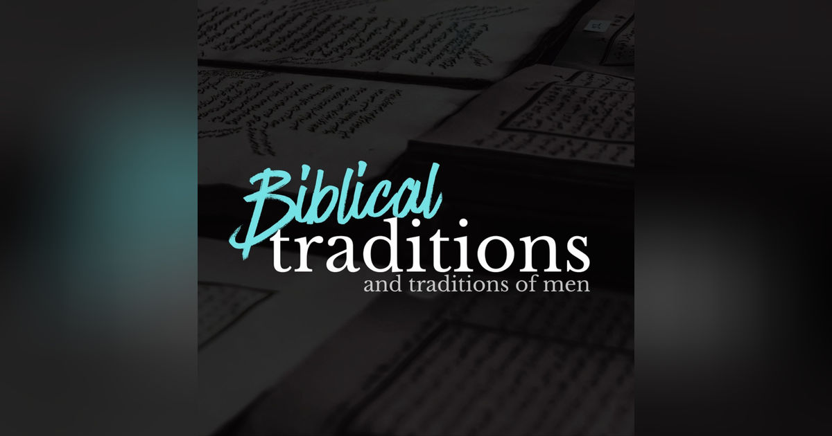E412: Biblical Traditions and Traditions of Men