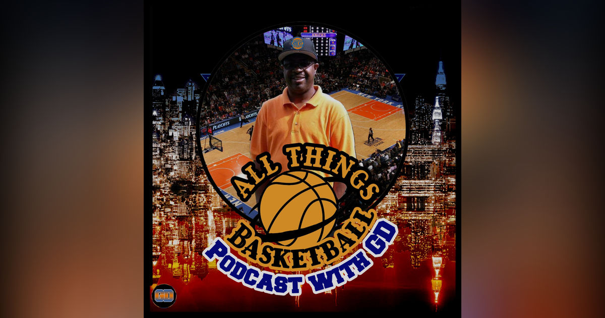 All Things Basketball with GD podcast