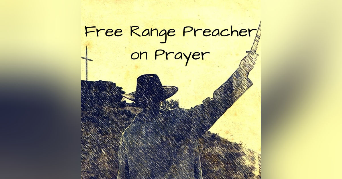 Free Range Preacher on Prayer