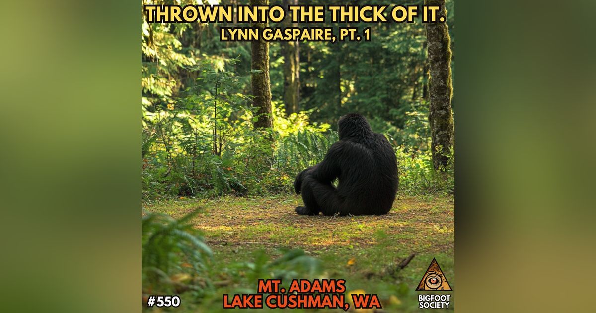 The Closest Anyone Has seen Sasquatch at Lake Cushman, Lynn Gaspaire - Pt. 1