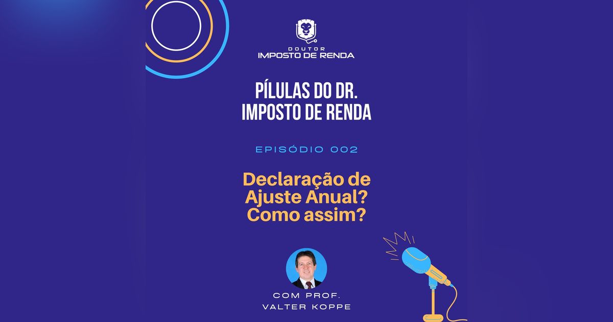 PDIR #002 - Declaração de Ajuste Anual? Como assim?