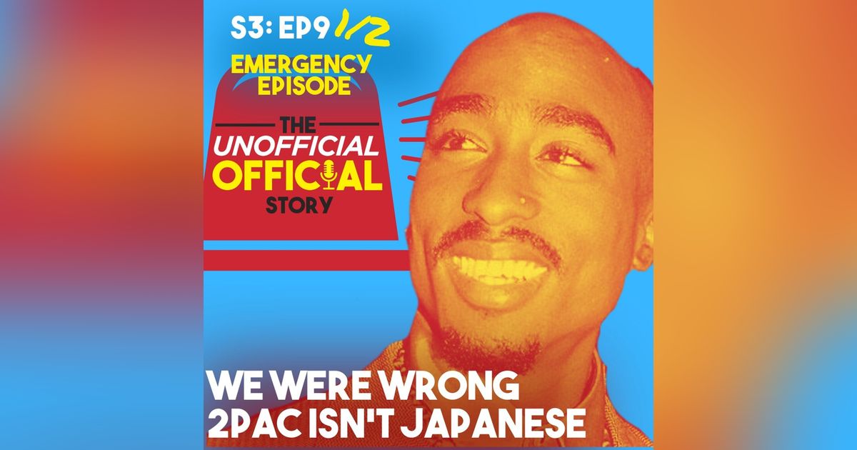 Special Episode We were Wrong 2Pac isn't Japanese