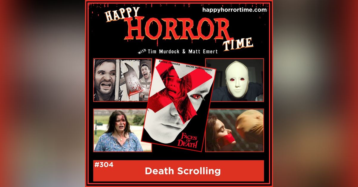 Ep 304: Death Scrolling