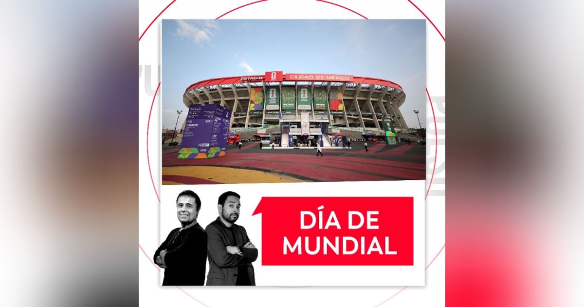 “Día de Mundial”  El Pulso del Fútbol, 11 de junio del 2026