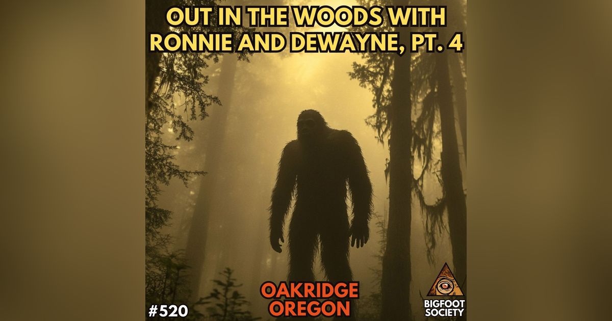 Out in the Woods with Ronnie and Dewayne in Oakridge, Oregon, Pt. 4