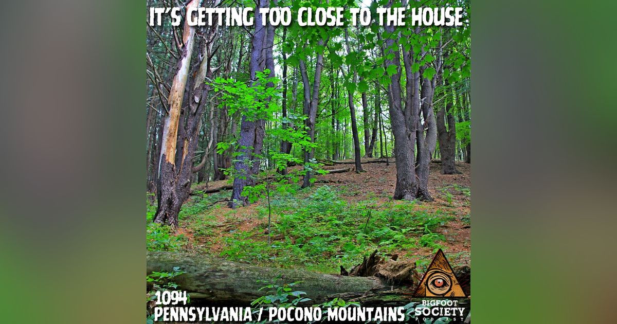 Poconos Bigfoot: The Night It Followed Us Home