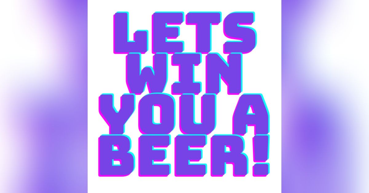 Lets win you a beer