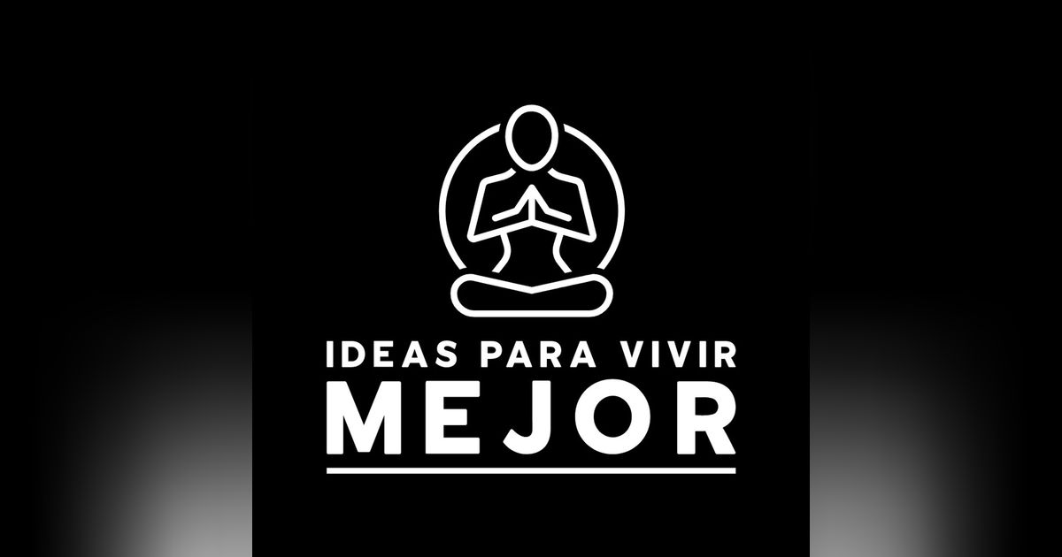 Ideas para vivir mejor