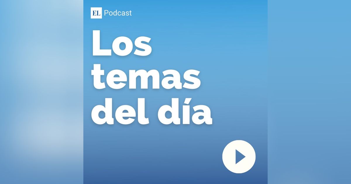 Los temas del día