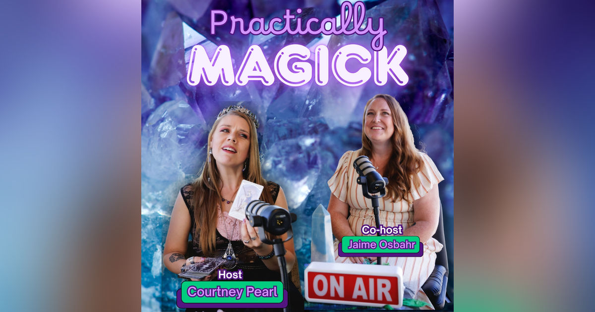 Practically Magick w/ Courtney Pearl