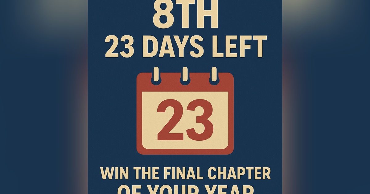 DECEMBER 8TH: 23 Days Left — Turning Holiday Depression Into Year-End Power