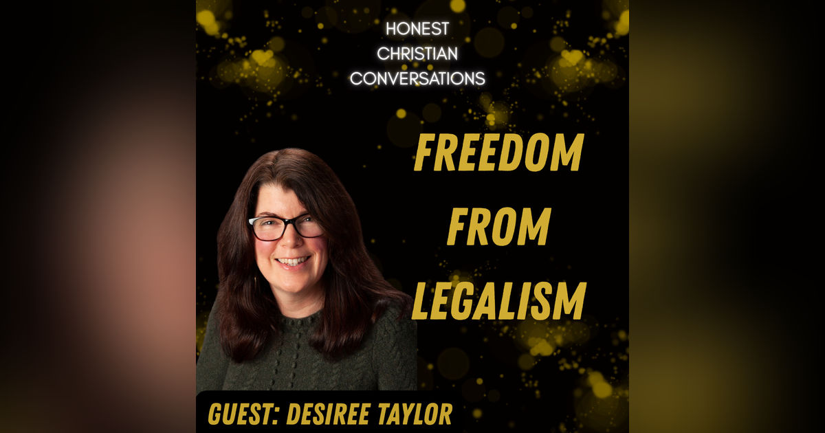 Finding Freedom from Christian Legalism | Desiree Taylor