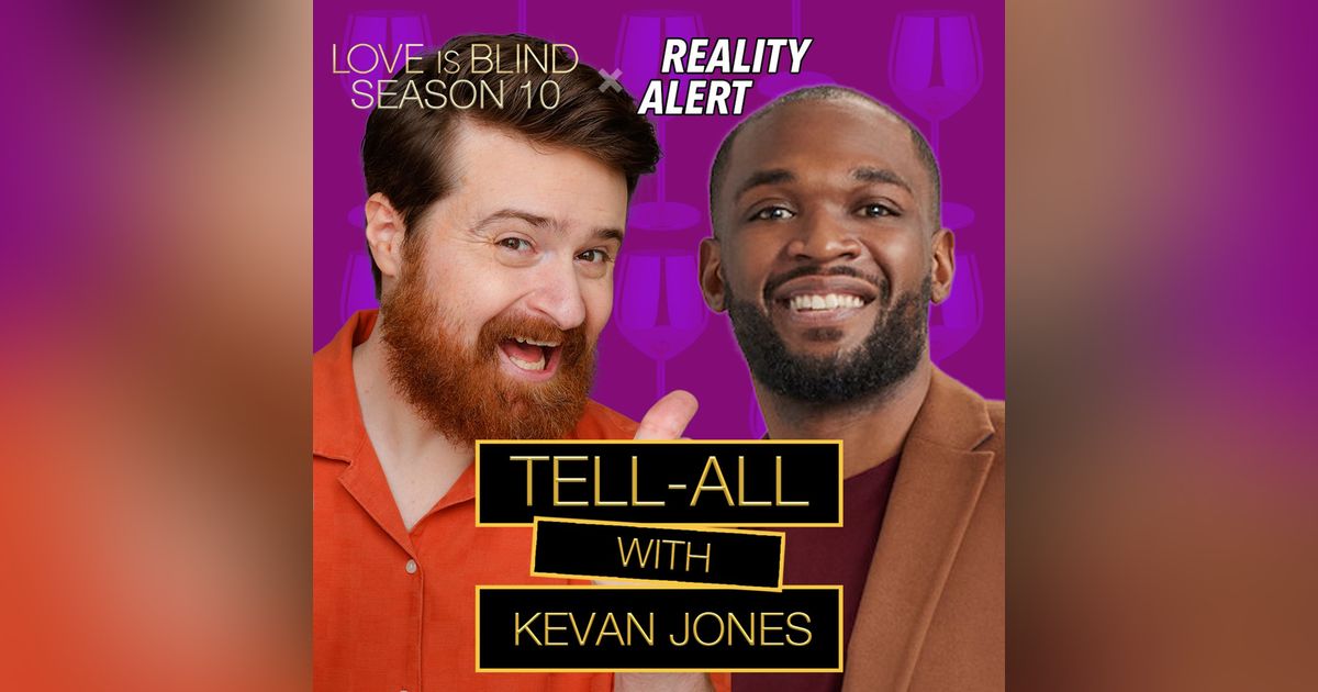 Love Is Blind Season 10 Tell-All Interview With Kevan Jones