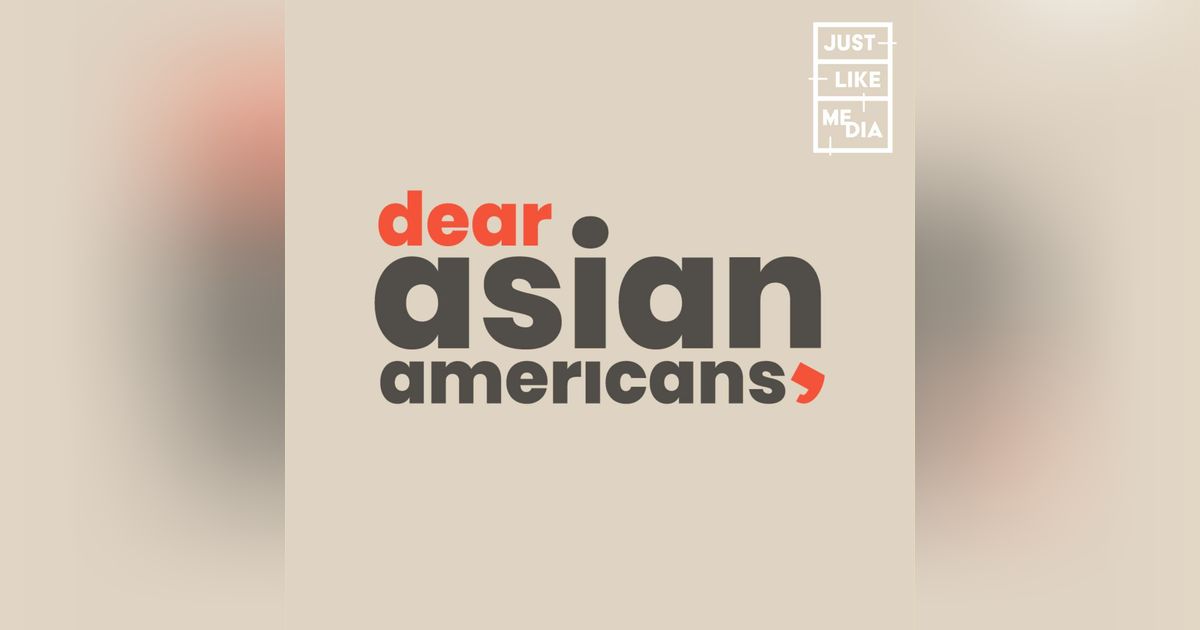 Dear Asian Americans