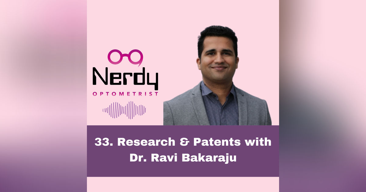 33. Research and Patents with Dr. Ravi Bakaraju 33. Research and Patents with Dr. Ravi Bakaraju