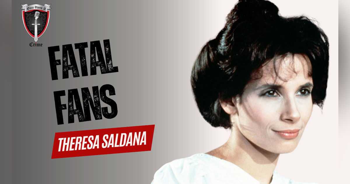 S1 Ep13: Fatal Fans: Theresa Saldana S1 Ep13: Fatal Fans: Theresa Saldana