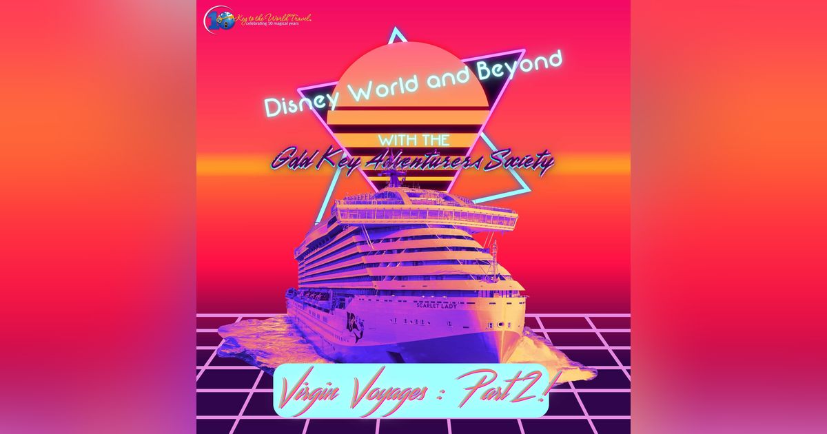 Virgin Voyages: Part 2! Virgin Voyages: Part 2!