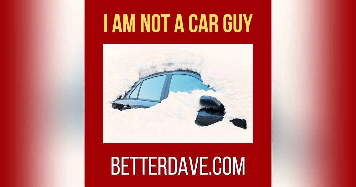 I'm not a Car Guy I'm not a Car Guy