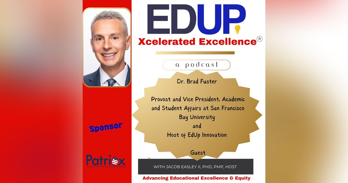 Dr. Brad Fuster—Championing Innovation in Higher Education at San Francisco Bay University and EDUP Innovation Dr. Brad Fuster—Championing Innovation in Higher Education at San Francisco Bay University and EDUP Innovation