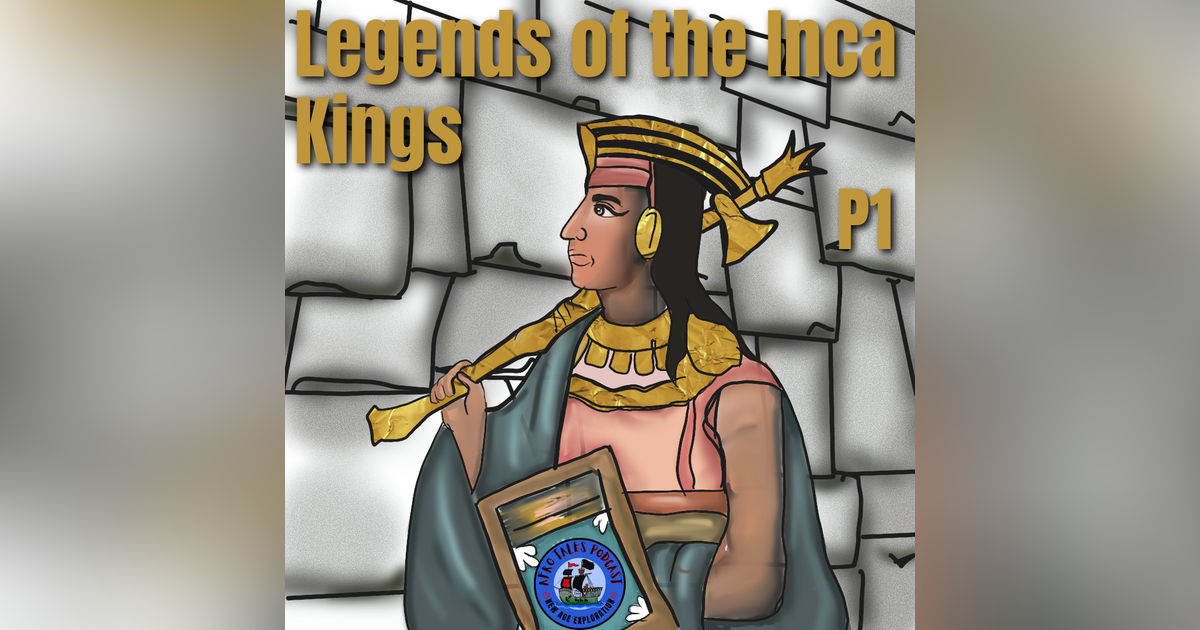Legends of the Inca Kings Part 1 Legends of the Inca Kings Part 1