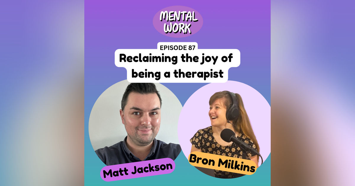 How to reclaim the joy of being a psychologist (with Matthew Jackson)