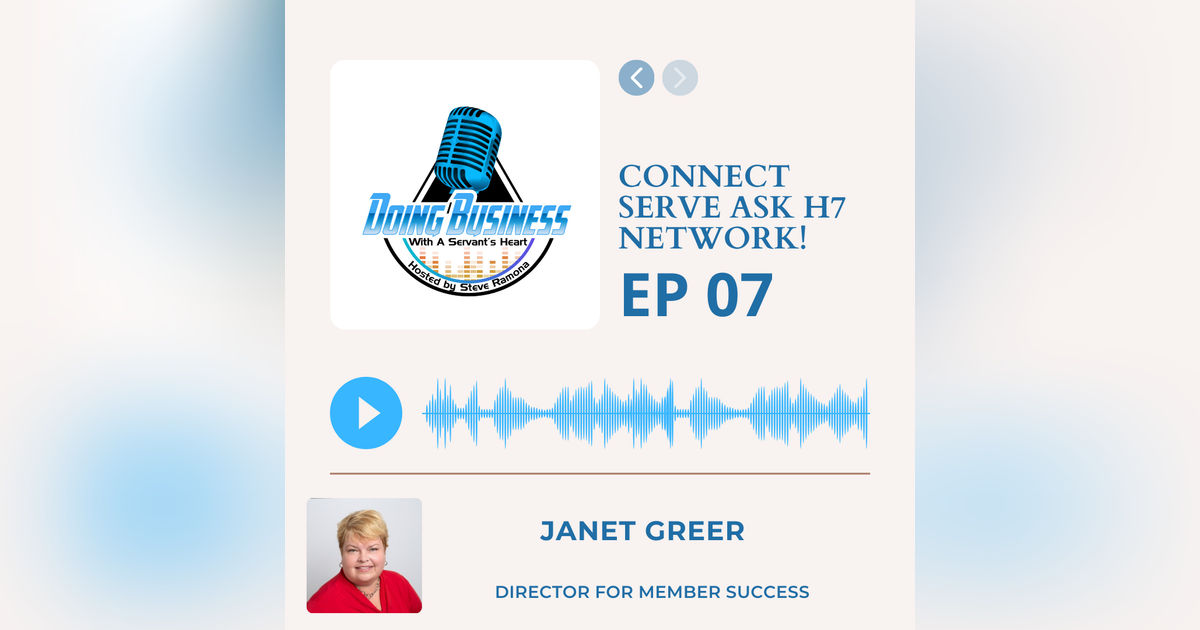 Connect Serve Ask H7 Network - Janet Greer - Director for Member Success Connect Serve Ask H7 Network - Janet Greer - Director for Member Success
