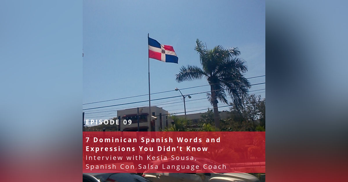 7 Dominican Spanish Words and Expressions You Didn’t Know ♫ 9 7 Dominican Spanish Words and Expressions You Didn’t Know ♫ 9