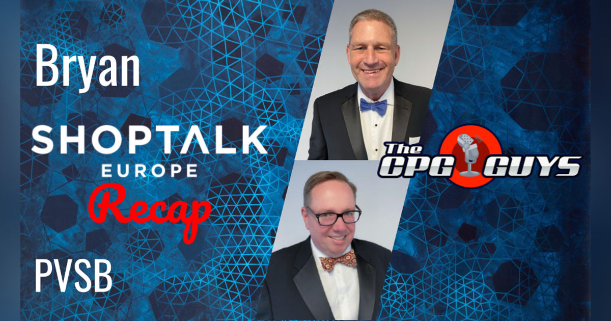 Shoptalk Europe 2023 Recap with Bryan & PVSB Shoptalk Europe 2023 Recap with Bryan & PVSB
