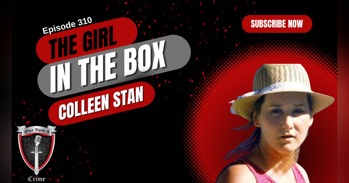 S8 Ep310: The Girl in the Box - Colleen Stan, Part 3 S8 Ep310: The Girl in the Box - Colleen Stan, Part 3