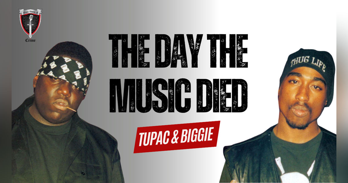 S1 Ep11: The Day the Music Died: Chapter 3: Tupac and Biggie S1 Ep11: The Day the Music Died: Chapter 3: Tupac and Biggie